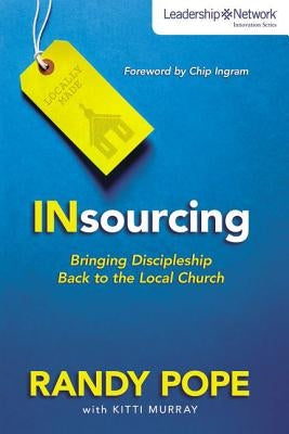 Insourcing: Bringing Discipleship Back to the Local Church Paperback Zondervan