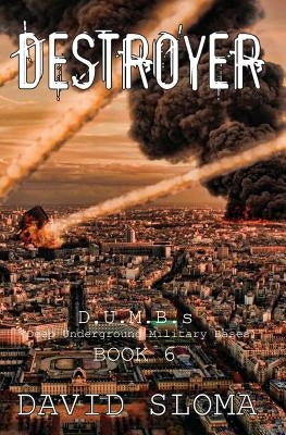 Destroyer: D.U.M.B.s (Deep Underground Military Bases) - Book 6 Paperback Createspace Independent Publishing Platform
