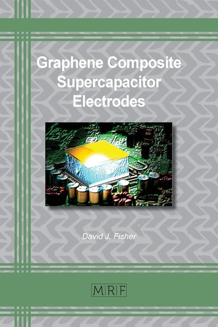 Graphene Composite Supercapacitor Electrodes Paperback Materials Research Forum LLC