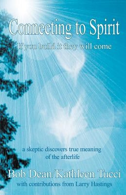 Connecting To Spirit If you build it, they will come Paperback Intuitive Psychic