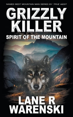 Grizzly Killer: Spirit of the Mountain Paperback Wolfpack Publishing LLC