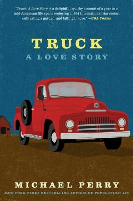 Truck: A Love Story Paperback Harper Perennial