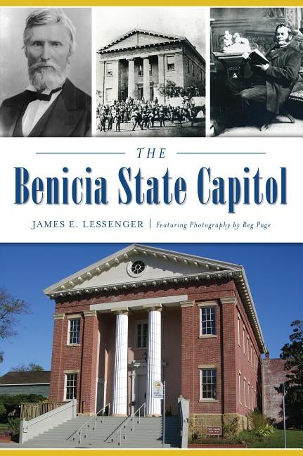 The Benicia State Capitol Paperback History Press