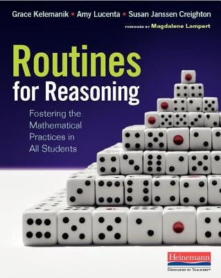 Routines for Reasoning: Fostering the Mathematical Practices in All Students Paperback Heinemann Educational Books