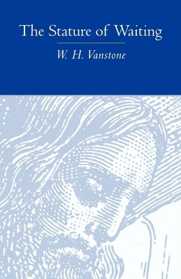The Stature of Waiting Paperback Morehouse Publishing