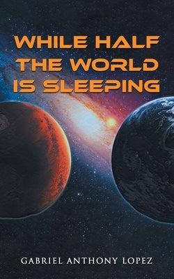 While Half the World is Sleeping Paperback Great Writers Media, LLC
