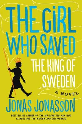 The Girl Who Saved the King of Sweden Paperback Ecco Press