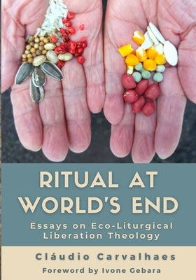 Ritual at World's End: Cláudio Carvalhaes Paperback Barber's Son Press