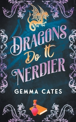 Dragons Do It Nerdier Paperback Gemma Cates