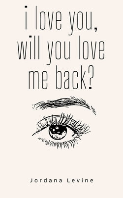 i love you, will you love me back? Paperback Libresco Feeds Private Limited