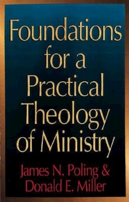 Foundations for a Practical Theology of Ministry Paperback Abingdon Press