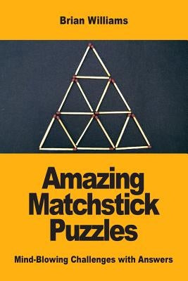 Amazing Matchstick Puzzles: Mind-Blowing Challenges with Answers Paperback Prodinnova