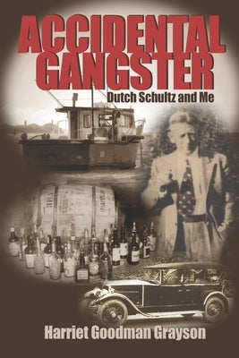 Accidental Gangster: Dutch Schultz and Me Paperback Independently Published