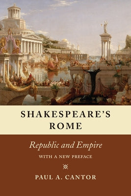 Shakespeare's Rome: Republic and Empire Paperback University of Chicago Press