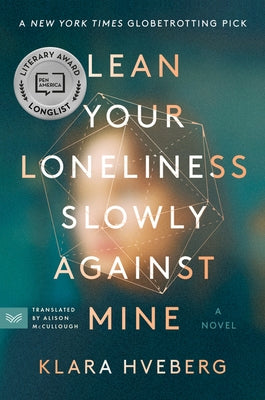 Lean Your Loneliness Slowly Against Mine Paperback Harpervia