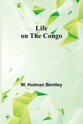 Life on the Congo Paperback Alpha Edition