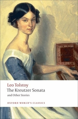 The Kreutzer Sonata: And Other Stories Paperback Oxford University Press, USA