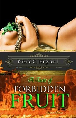 A Taste of Forbidden Fruit: Bitter Juices Paperback ASA Publishing Corporation