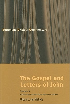 Gospel and Letters of John, Volume 3: Commentary on the Three Johannine Letters Paperback William B. Eerdmans Publishing Company