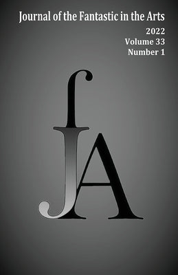 Journal of the Fantastic in the Arts (2022 - Volume 33 Number 1) Paperback Favian Press