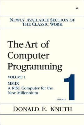 The Art of Computer Programming, Fascicle 1: MMIX: A RISC Computer for the New Millennium Paperback Addison-Wesley Professional