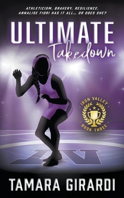 Ultimate Takedown: A YA Contemporary Sports Novel Paperback Wise Wolf Books