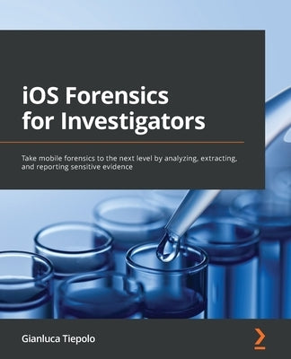 Paperback book titled "iOS Forensics for Investigators" by Packt Publishing, showing the cover with forensic analysis visuals.