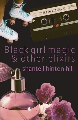 Black girl magic & other elixirs Paperback Yellow Arrow Publishing