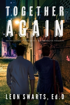Together Again: Teens Living in Poverty - An American Tragedy Paperback Palmetto Publishing