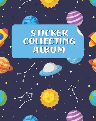 Sticker Collecting Album: Sticker Collection Book & Blank Sticker Collecting Album for Kids, Children, Boys & Girls on their Own Sticker Activit Paperback Independently Published