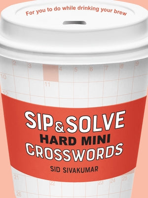 Sip & Solve Hard Mini Crosswords Paperback Puzzlewright