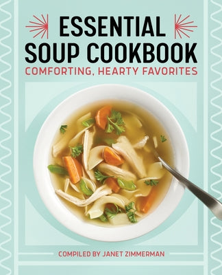 Paperback Essential Soup Cookbook by Rockridge Press featuring hearty, comforting soup recipes for cozy meals.