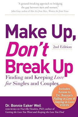Make Up, Don't Break Up: Finding and Keeping Love for Singles and Couples Paperback Waterfront Digital Press