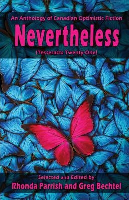 Nevertheless: (Tesseracts Twenty-One) Paperback EDGE Science Fiction and Fantasy Publishing,