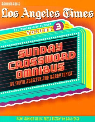 Los Angeles Times Sunday Crossword Omnibus, Volume 3 Random House Puzzles & Games