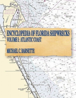 Encyclopedia of Florida Shipwrecks, Volume I: Atlantic Coast Paperback Association of Underwater Explorers