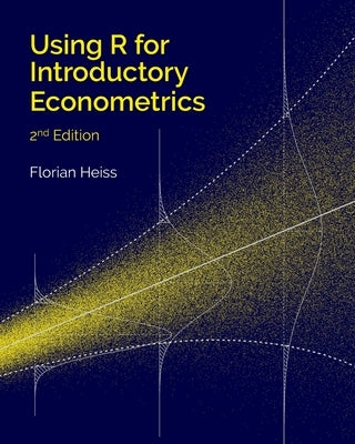Using R for Introductory Econometrics Independently Published