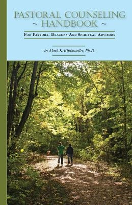 Pastoral Counseling Handbook: For Pastors, Deacons and Spiritual Advisors Paperback Createspace Independent Publishing Platform