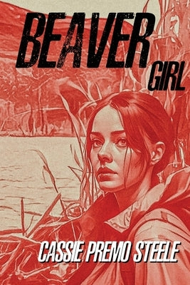 Beaver Girl Paperback Anxiety/Outcast Press