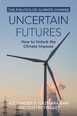 Paperback of "Uncertain Futures: How to Unlock the Climate Impasse" by Cambridge University Press, showing the book cover with title and author.