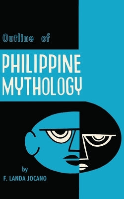 Outline of Philippine Mythology Paperback Independently Published