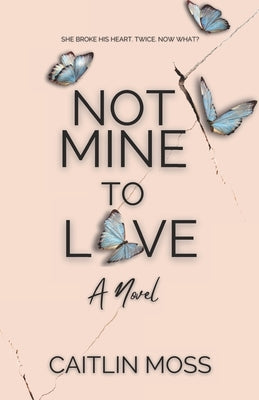 Not Mine To Love Paperback Independently Published