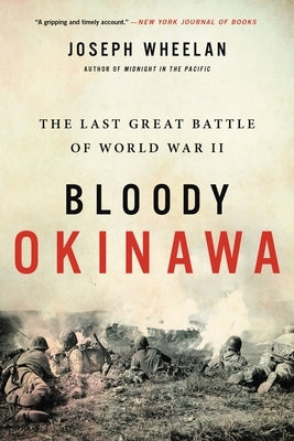 Bloody Okinawa: The Last Great Battle of World War II Paperback Hachette Books