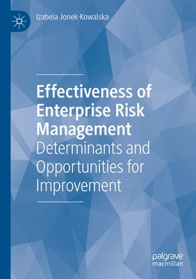Effectiveness of Enterprise Risk Management: Determinants and Opportunities for Improvement Paperback Palgrave MacMillan