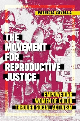 The Movement for Reproductive Justice: Empowering Women of Color Through Social Activism Paperback New York University Press