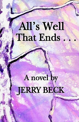 All's Well That Ends . . . Paperback Xlibris