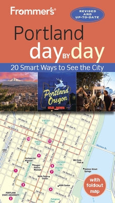 Frommer's Portland Day by Day Paperback Frommermedia