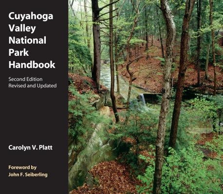 Cuyahoga Valley National Park Handbook: Revised and Updated Paperback Kent State University Press