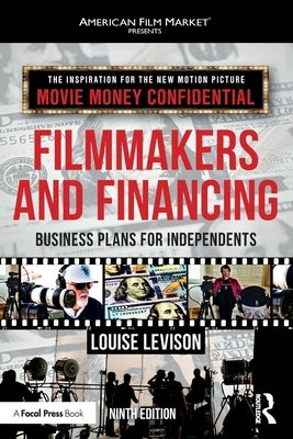 Filmmakers and Financing: Business Plans for Independents Paperback Routledge