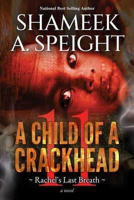 A Child Of A CrackHead 11: Rachel's Last Breath Paperback True Glory Publications